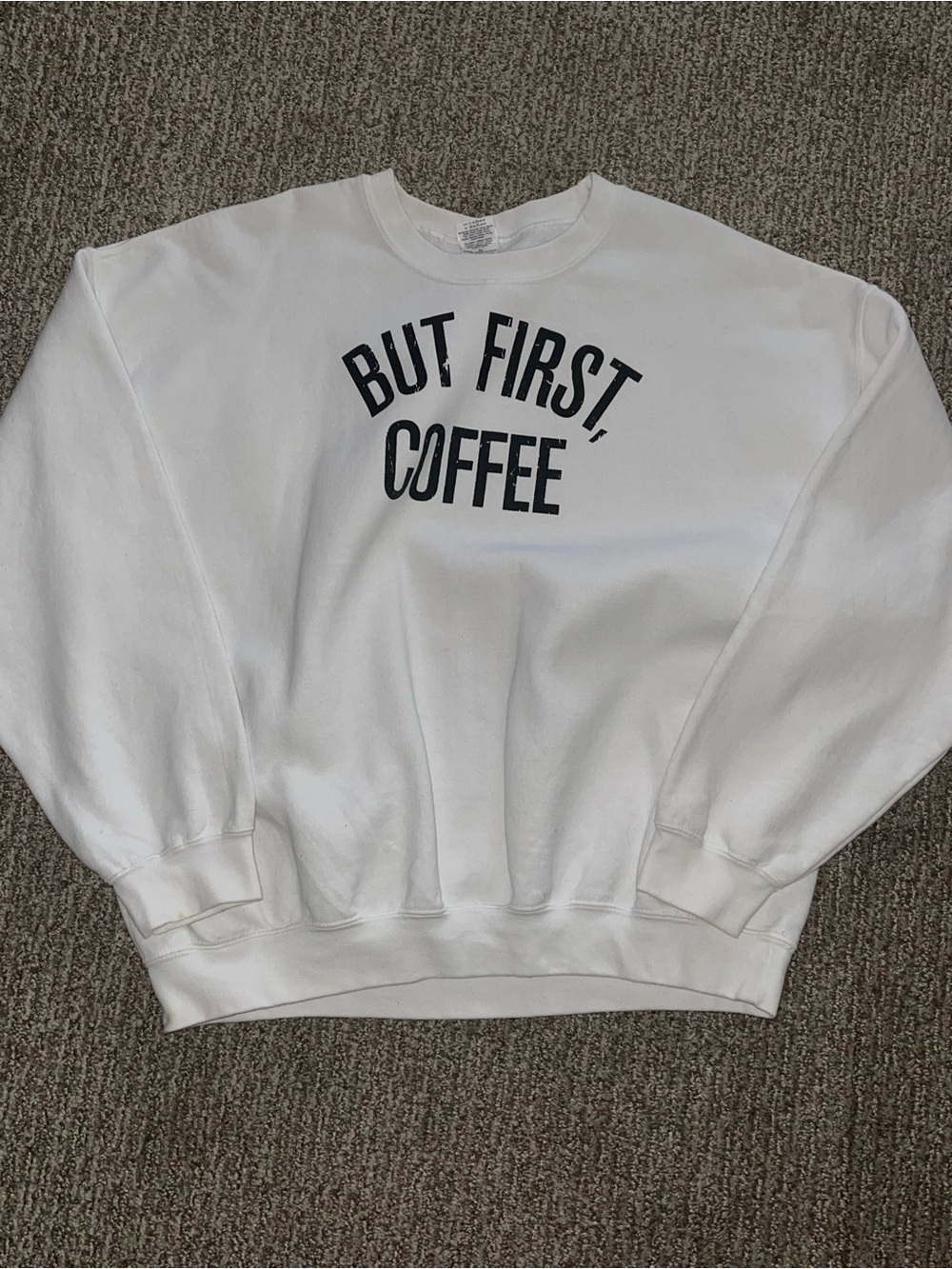 Gildan White Crewneck Sweatshirt with "But First, Coffee" Graphic